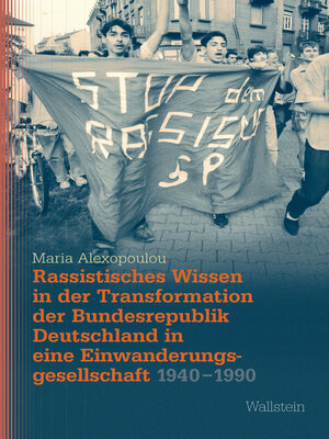 cover image of Rassistisches Wissen in der Transformation der Bundesrepublik Deutschland in eine Einwanderungsgesellschaft 1940-1990